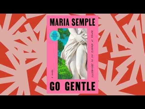 In Maria Semple’s 'Go Gentle,' a surprise love interest upends a Stoic life