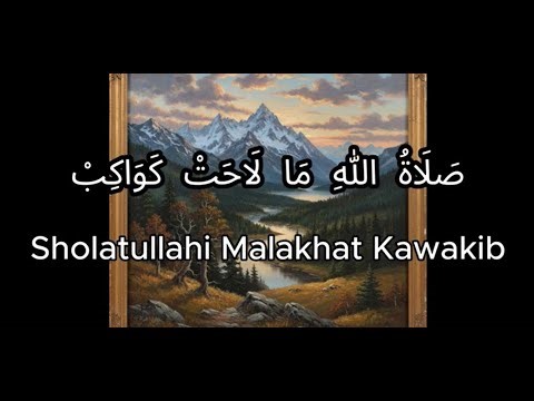 Sholatullahi Malakhat Kawakib صَلَاةُ اللهِ مَا لَاحَتْ كَوَاكِبْ (Lyrics and English Translation)