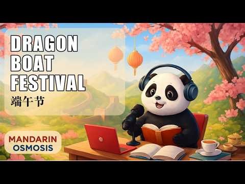 Dragon Boat Festival | Mandarin Osmosis (HSK 3-4)