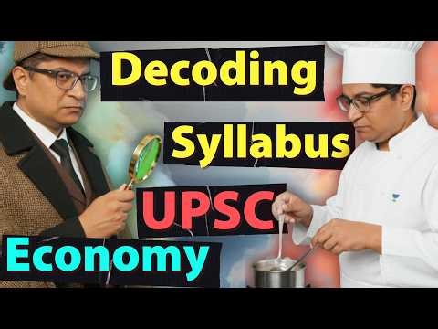 10 Wrong Approaches to Studying Economy for UPSC Prelims & Mains- Decoding Syllabus, Booklist & PYQs