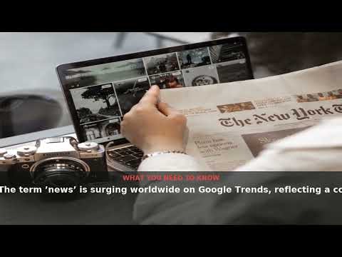 Why 'News' Is Trending: A Global Search for the Latest Updates | August 2026 | NewsDrop
