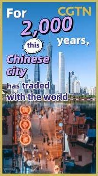 For 2,000 years, this Chinese city has traded with the world