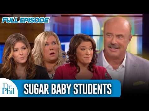 Sugar Baby Students | FULL EPISODE | Dr. Phil