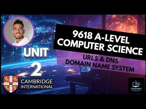 9618 AS Level Computer Science | Unit 2 Lesson 14: URLs & DNS | Domain Name System | IP Addresses