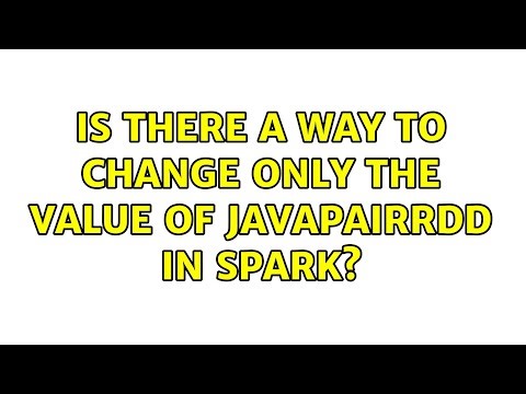 Is there a way to change only the value of JavaPairRDD in Spark? (2 Solutions!!)