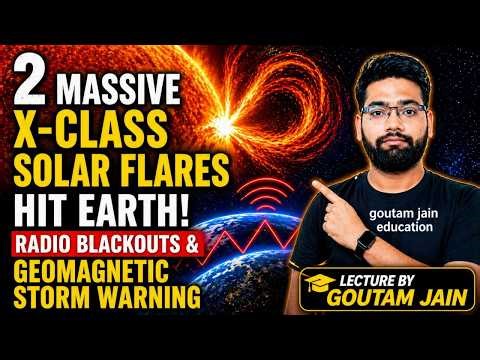 Sun Unleashes X-Class Solar Flares in 7 Hours | Radio Blackouts, Geomagnetic Storms & Solar Cycle.