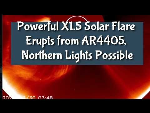 Powerful X1.5 Solar Flare Erupts from AR4405, Northern Lights Possible