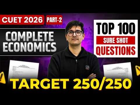 CUET 2026 Economics Top 100 Sure Shot Questions | Target 250/250 by Amit Sir | Part 2