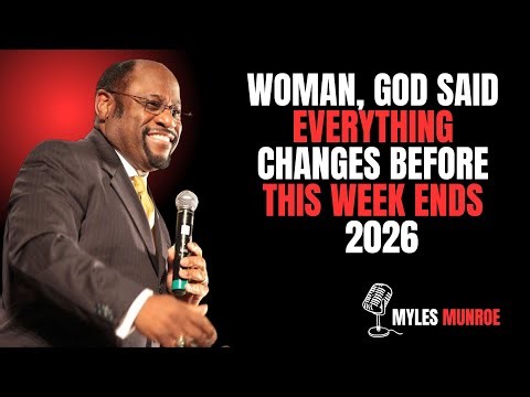 Woman, God Said Everything Changes Before This Week Ends | Inspired by Dr. Myles Munroe