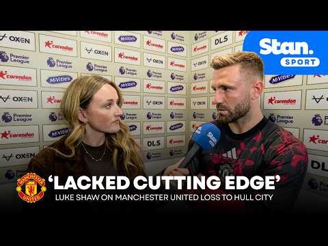 LUKE SHAW: Frustration after Manchester United defeat 🗣️ 'No excuses, we NEED to be beating Hull'