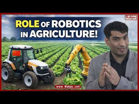 Modern Agriculture Robotics | How AI & Robots Are Transforming Farming | WAHJOC Agri