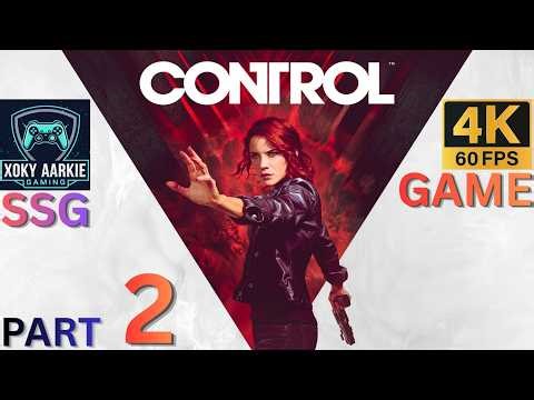 Control Gameplay Walkthrough Part 2 [4K 60FPS PC ] - No Commentary