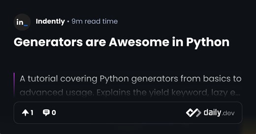 Generators are Awesome in Python | daily.dev