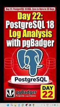 Day 22: PostgreSQL 18 Log Analysis with pgBadger #postgresql #logs #day22