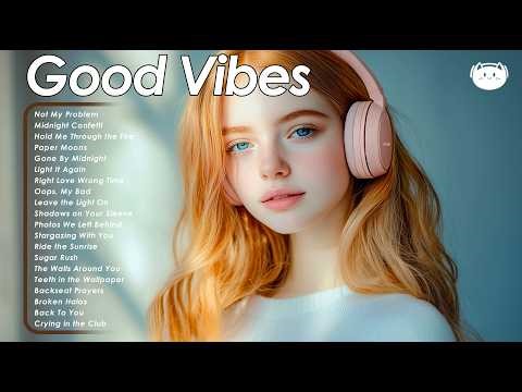 Good vibes 🍀🍀🍀 Happy chill music mix - Morning songs for a good day