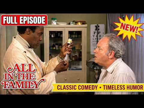 All in the Family Season 2026 Full Episodes 🥦🥕Archie's Grand Opening 🥦🥕American Sitcom Series#1080p
