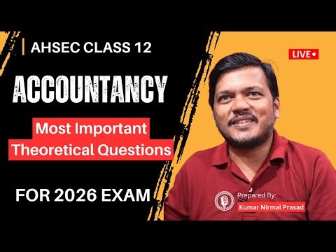 AHSEC CLASS 12: Accountancy Most Important Theory Questions For Upcoming 2026 Exam