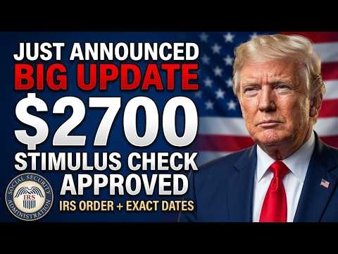 Just Announced! $2700 Stimulus Check + IRS Order + Exact Dates —Social Security April 2026