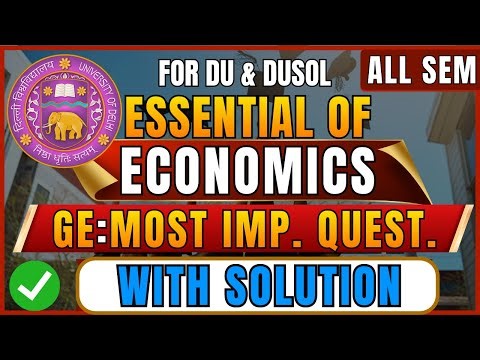 GE Essentials of Economics | Most Important Questions | DU & DUSOL Exam 2025 | One Shot Revision