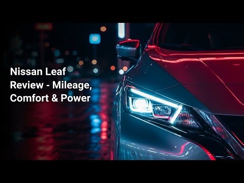 Nissan Leaf Complete Review – Mileage, Comfort, and Power. | Electric Cars | Best Cars in 2025. |