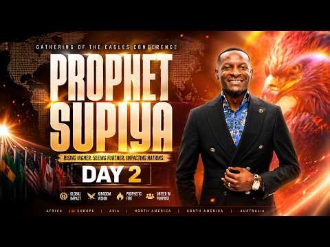 🔥 GATHERING OF THE EAGLES CONFERENCE | DAY 2 | PROPHET SUPIYA 🔥