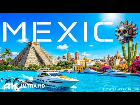 Mexico 4K UHD – Land of Ancient Wonders, Vibrant Colors & Stunning Coastlines