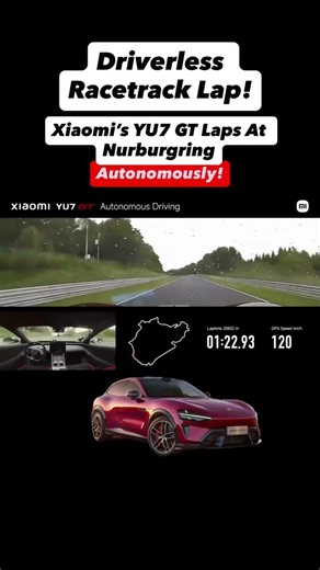 Xiaomi YU7GT Laps Nurburgring Autonomously 😳