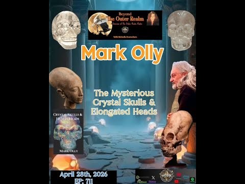 Beyond The Outer Realm- The Mysterious Crystal Skulls & Elongated Heads wit Mark Olly