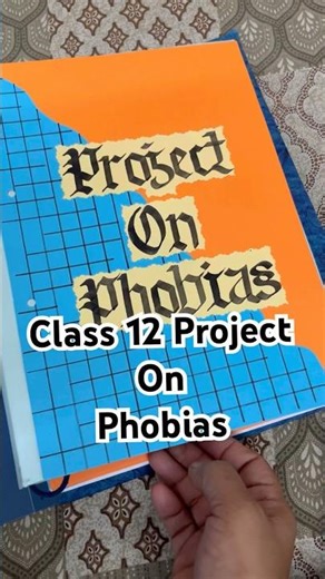 Class 12 English Project | Project on Phobias | Creative & Scoring File Format #projectonphobias