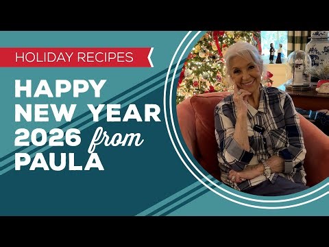 Holiday Cooking & Baking Recipes: Happy New Year 2026 from Paula Deen