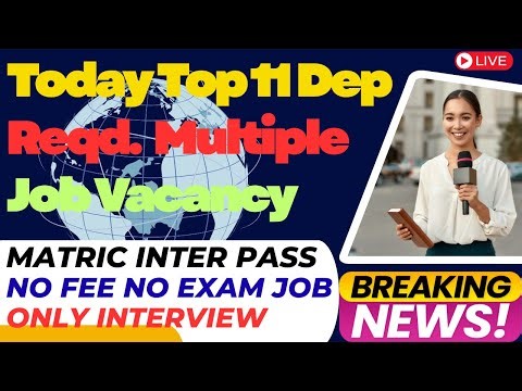 03 Jan 26 Top 11 Dept. Reqd. Multiple Job Vacancy & Tech Update For Matric Inter Pass No Fee No Exam
