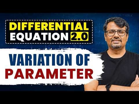 Differential Equation 2.0 | Variation of Parameter | By GP Sir