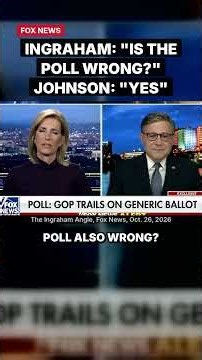 Ingraham To Speaker Johnson: "Is The Reuters Poll Also Wrong?" Johnson: "Yes, The Polls Are Wrong"
