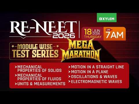 RE-NEET 2026: MODULE WISE TEST SERIES - MEGA MARATHON | Xylem NEET