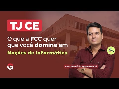 Concurso TJ CE | O que a FCC Quer que Você Domine em Noções de Informática