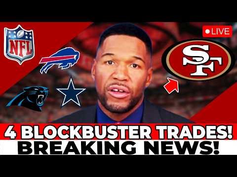 NFL bombshell: Rumors of 4 trades announced now! Trades involving 4 teams! SAN FRANCISCO 49ERS