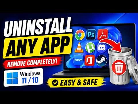 How to Uninstall Programs on Windows 11 & 10 | Remove Software Completely
