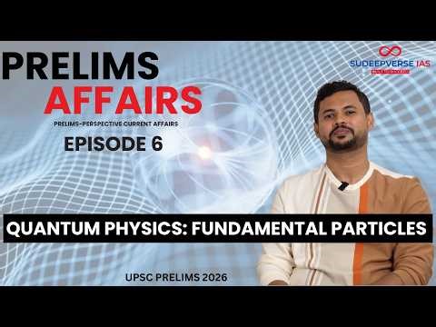 Quantum Physics: Fundamental Particles | UPSC Prelims 2026