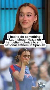 ‘I had to do something’: Singer Nezza on her defiant choice to sing national anthem in Spanish