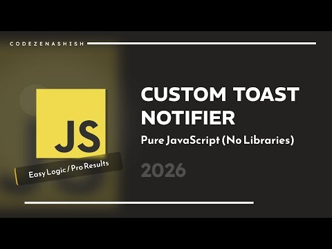 How to Build a Custom Toast Notification in JavaScript | No Frameworks (2026)
