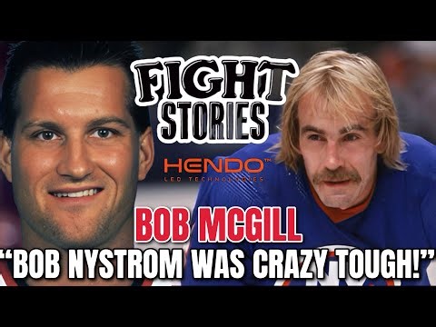 Fight Stories - Bob McGill - “Bob Nystrom was Crazy Tough!”