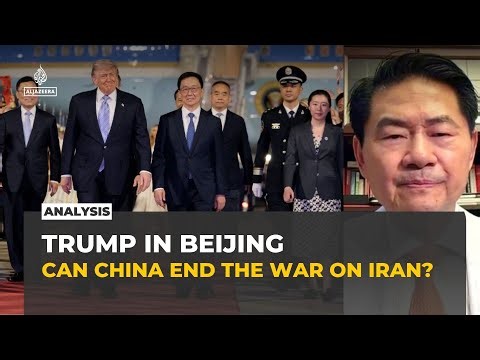 China can be 'catalyst and mediator' to end war on Iran, analyst says