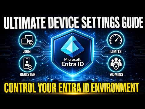 Microsoft Entra ID Device Settings: Control Join, Register, Limits & Admins