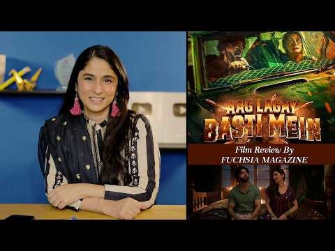 Aag Lagay Basti Mein | Film Review By FUCHSIA Magazine | Fahad Mustafa | Mahira Khan | Tabish Hashmi