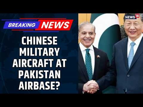Chinese Military Aircraft Reportedly Land in Pakistan |China-Turkey Military Push |SCO-BRICS |News18