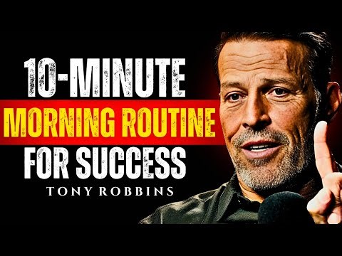 10-Minute Morning Routine for Success | Tony Robbins