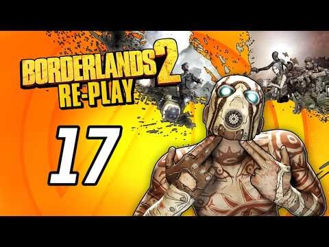 RE-PLAY | Borderlands 2 - #17 (w/mihaly97)