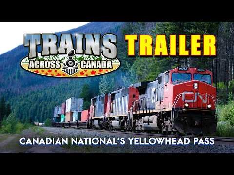 TRAINS ACROSS CANADA - Canadian National's Yellowhead Pass - TRAILER Railway Productions