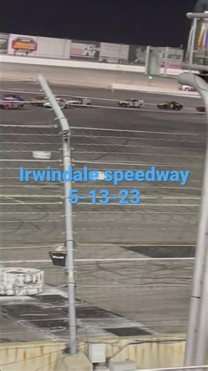 Irwindale speedway 5-13-2023