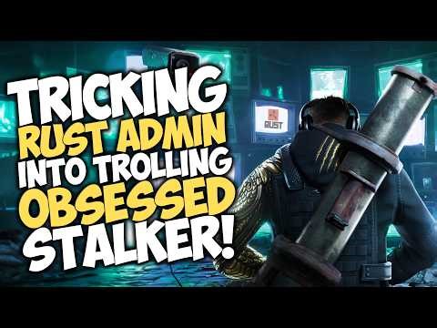 Tricking RUST ADMIN into TROLLING OBSESSED STALKER!!